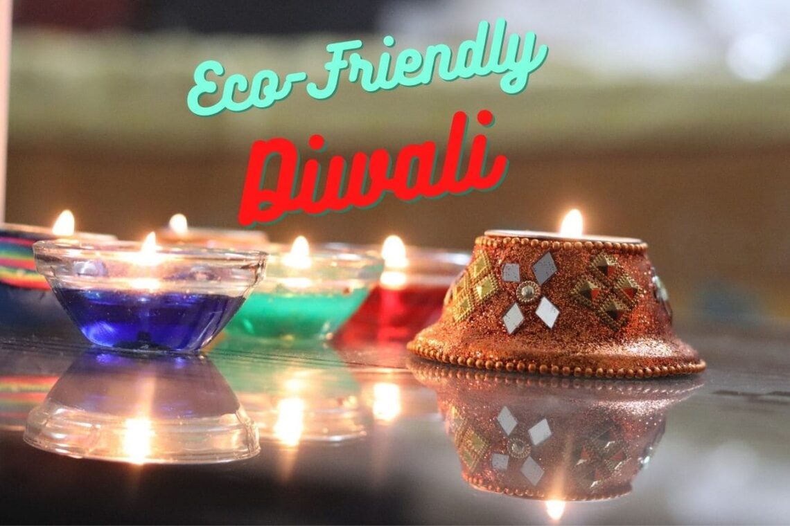 How To Celebrate Eco-Friendly Diwali This Year 2023?